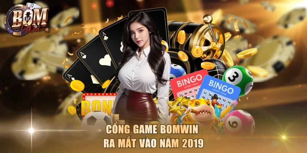 Cổng game Bomwin ra mắt vào năm 2019