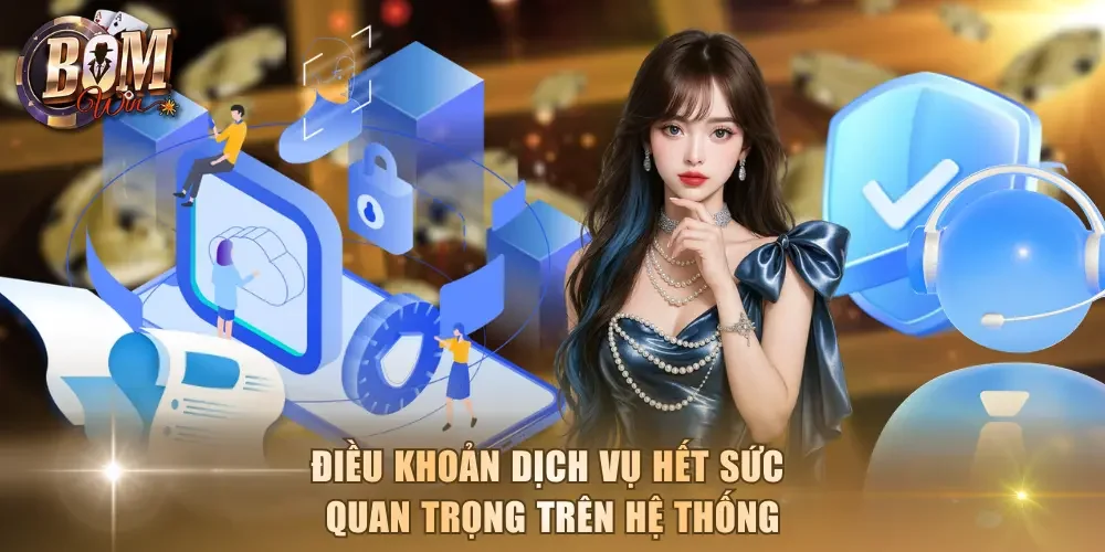 Điều khoản dịch vụ hết sức quan trọng trên hệ thống