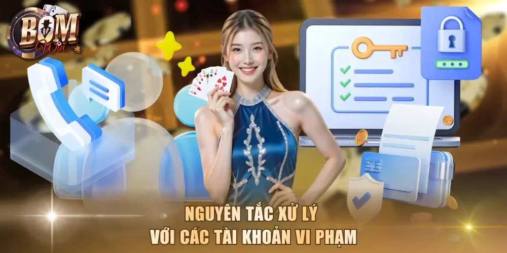 Nguyên tắc xử lý với các tài khoản vi phạm