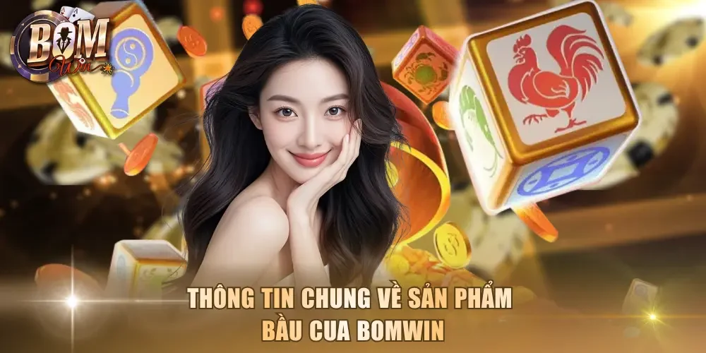 Thông tin chung về sản phẩm Bầu Cua Bomwin